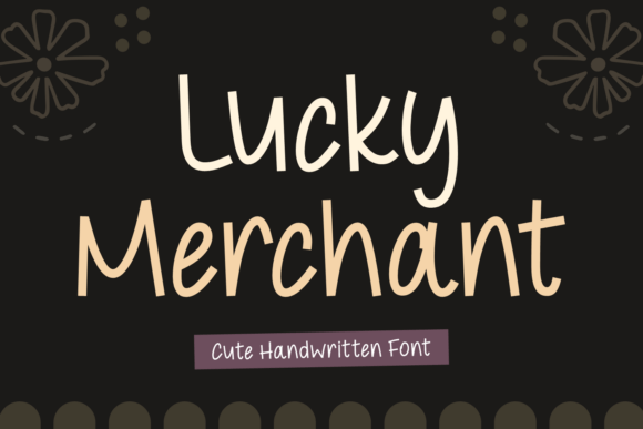 Lucky Merchant: A Playful Handwritten Font for Editorial Projects
